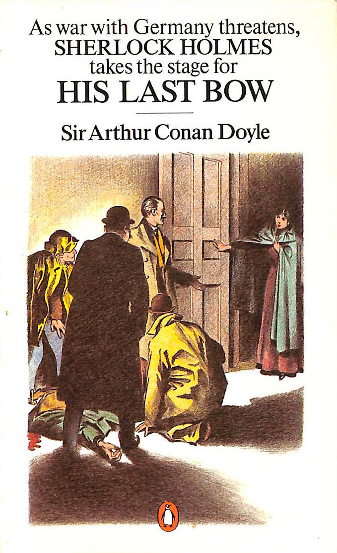 His Last Bow: Some Reminiscences of Sherlock Holmes