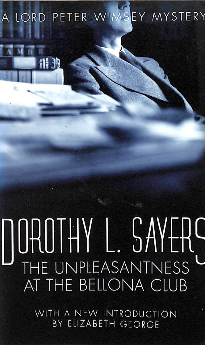 The Unpleasantness at the Bellona Club: Lord Peter Wimsey Book 4 (Lord Peter Wimsey Mysteries)