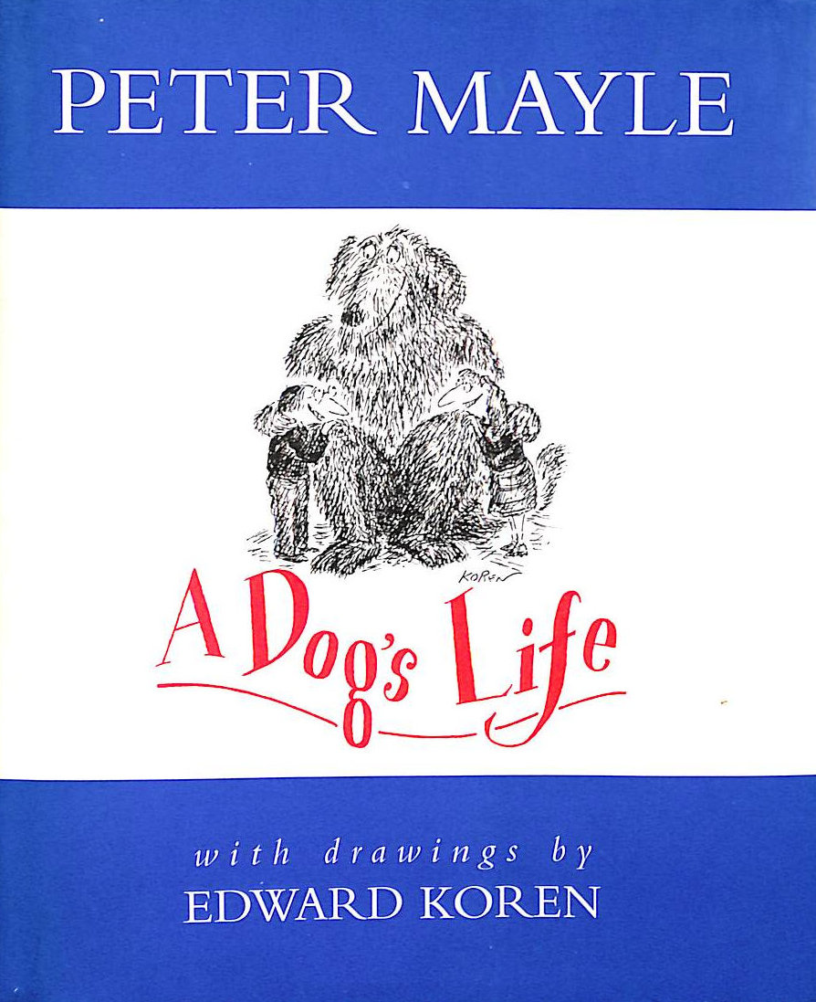 A Dog's Life: The Occasional Journal of a Four-legged Cynic