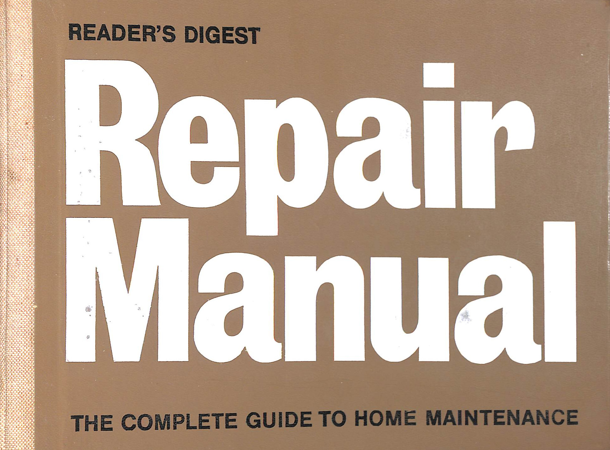 Reader's Digest Repair Manual: The Complete Guide to Home Maintenance (UK Edition)