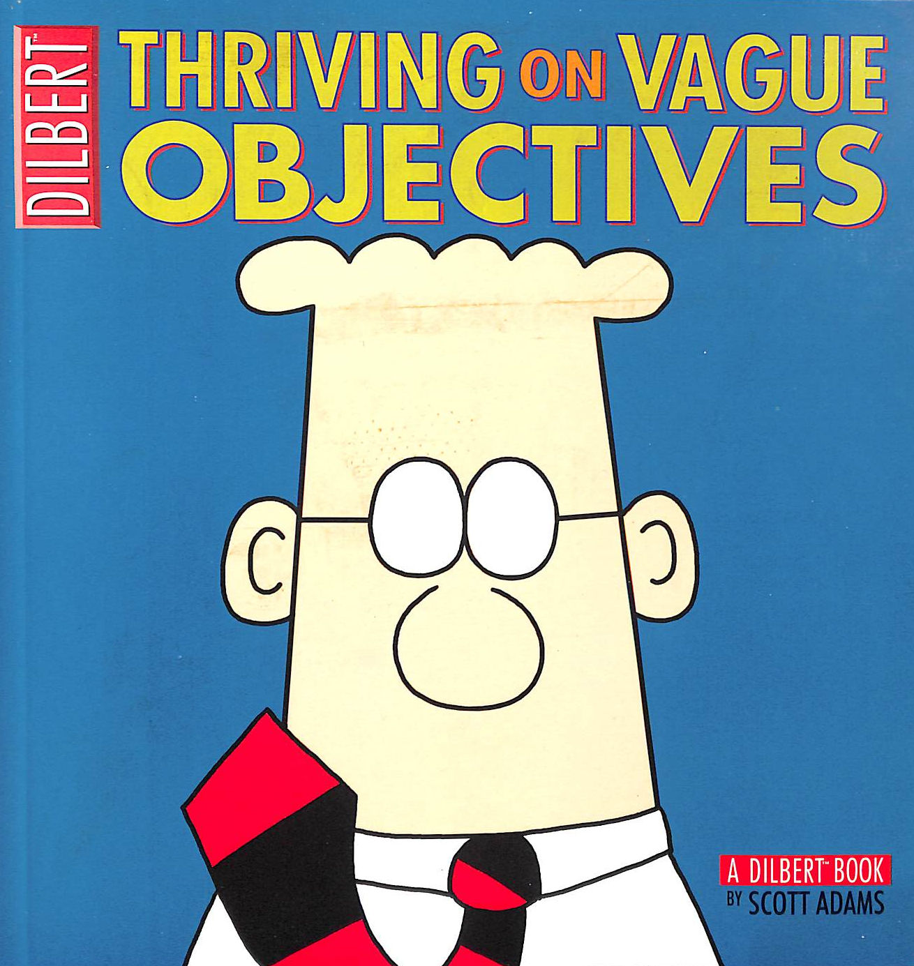 Dilbert: Thriving on Vague Objectives