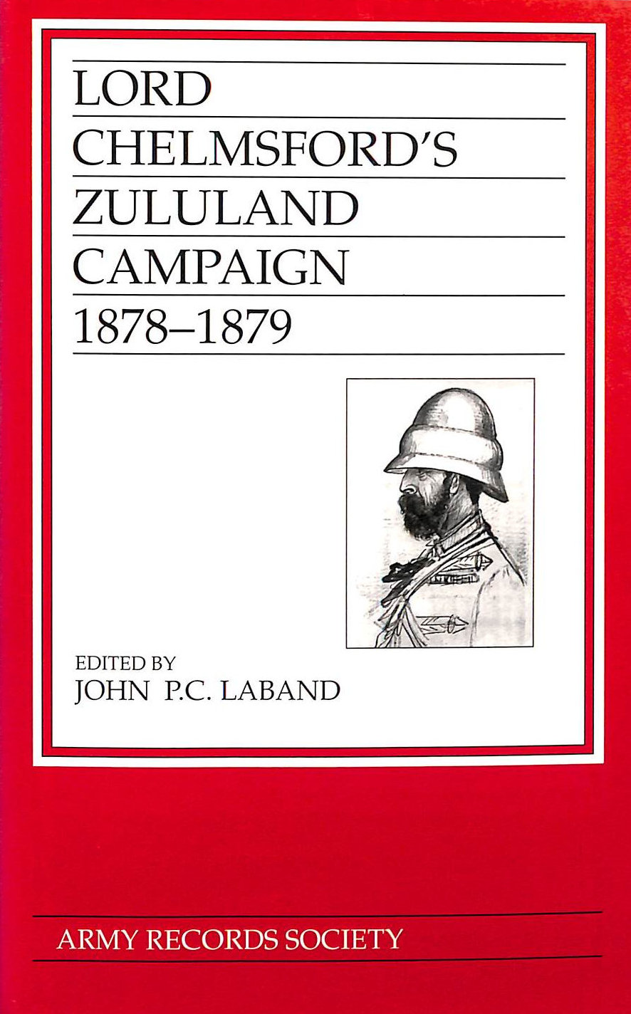 Lord Chelmsford's Zululand Campaign (Army Records Society S.)
