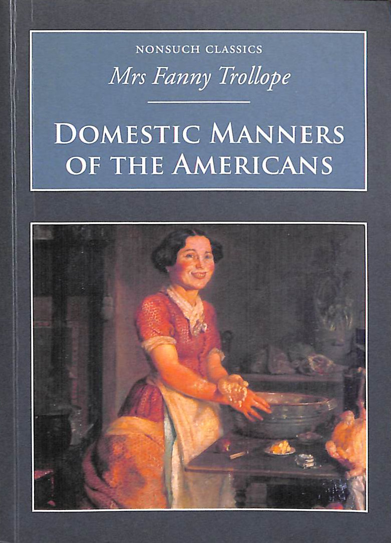 Domestic Manners of the Americans: Nonsuch Classics