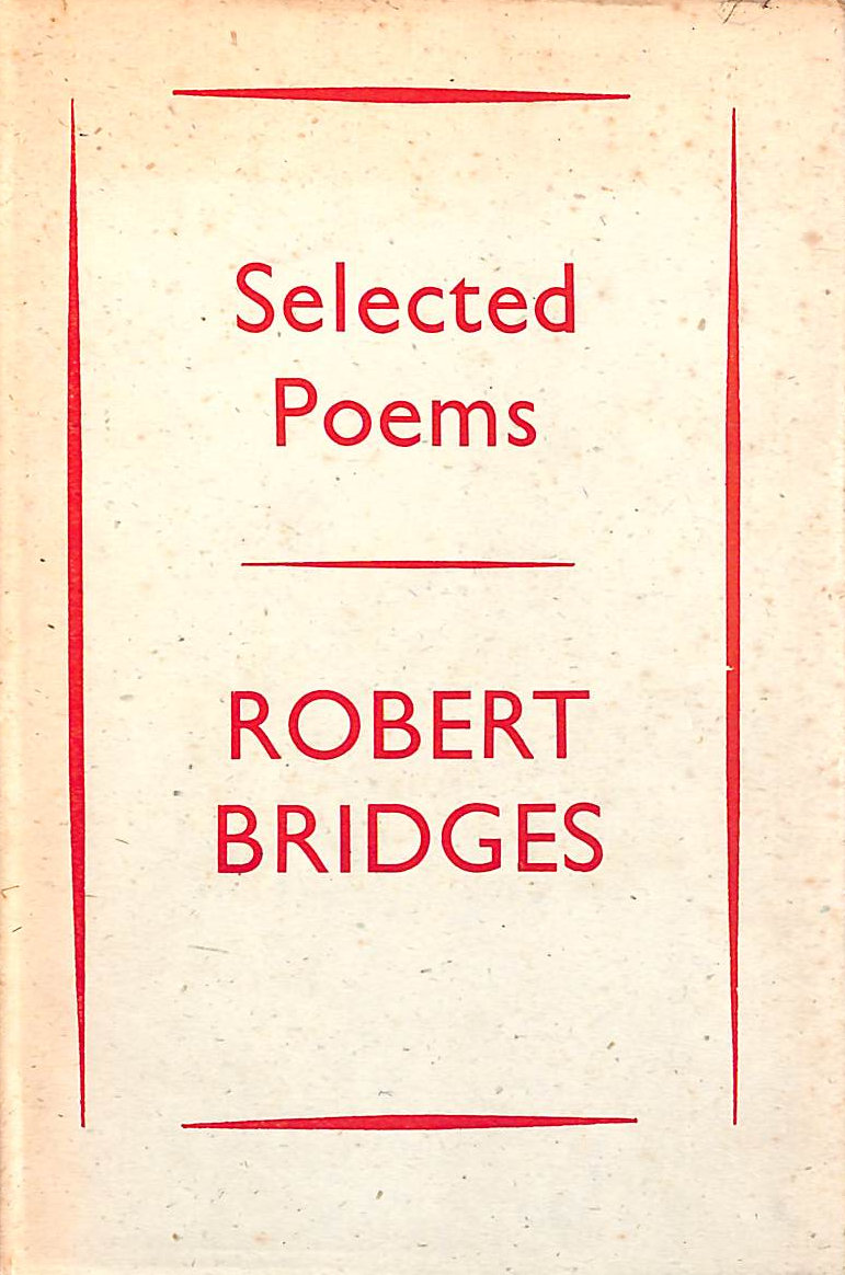 Selected Poems: Robert Bridges.