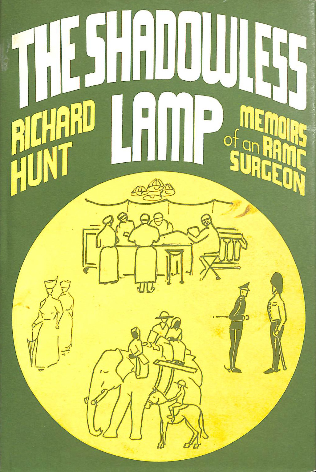 Shadowless Lamp: Memoirs of an R.A.M.C.Surgeon