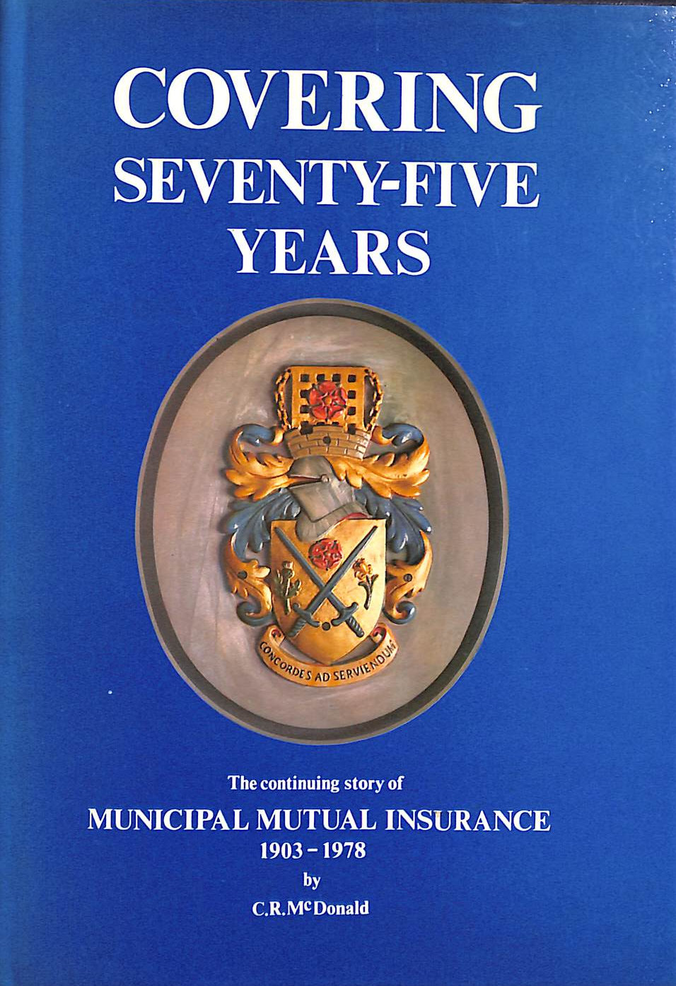 Covering seventy-Five Years Muncipal Mutual Insurance 1903-1978