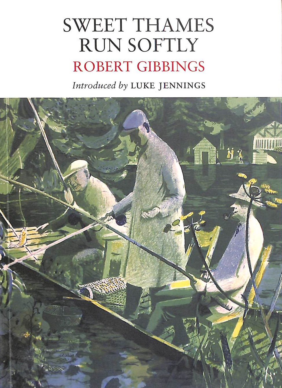 Sweet Thames Run Softly (Nature Classics Library)