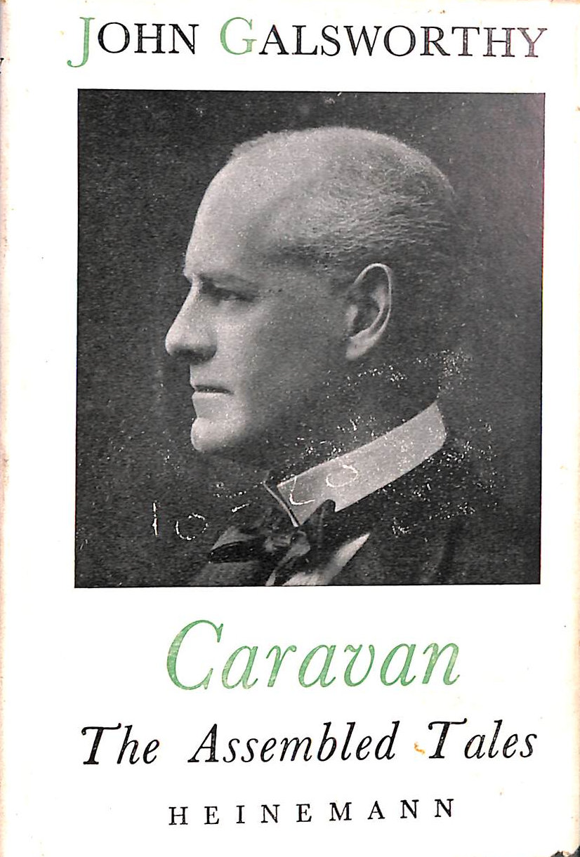 Caravan - The Assembled Tales Of John Galsworthy