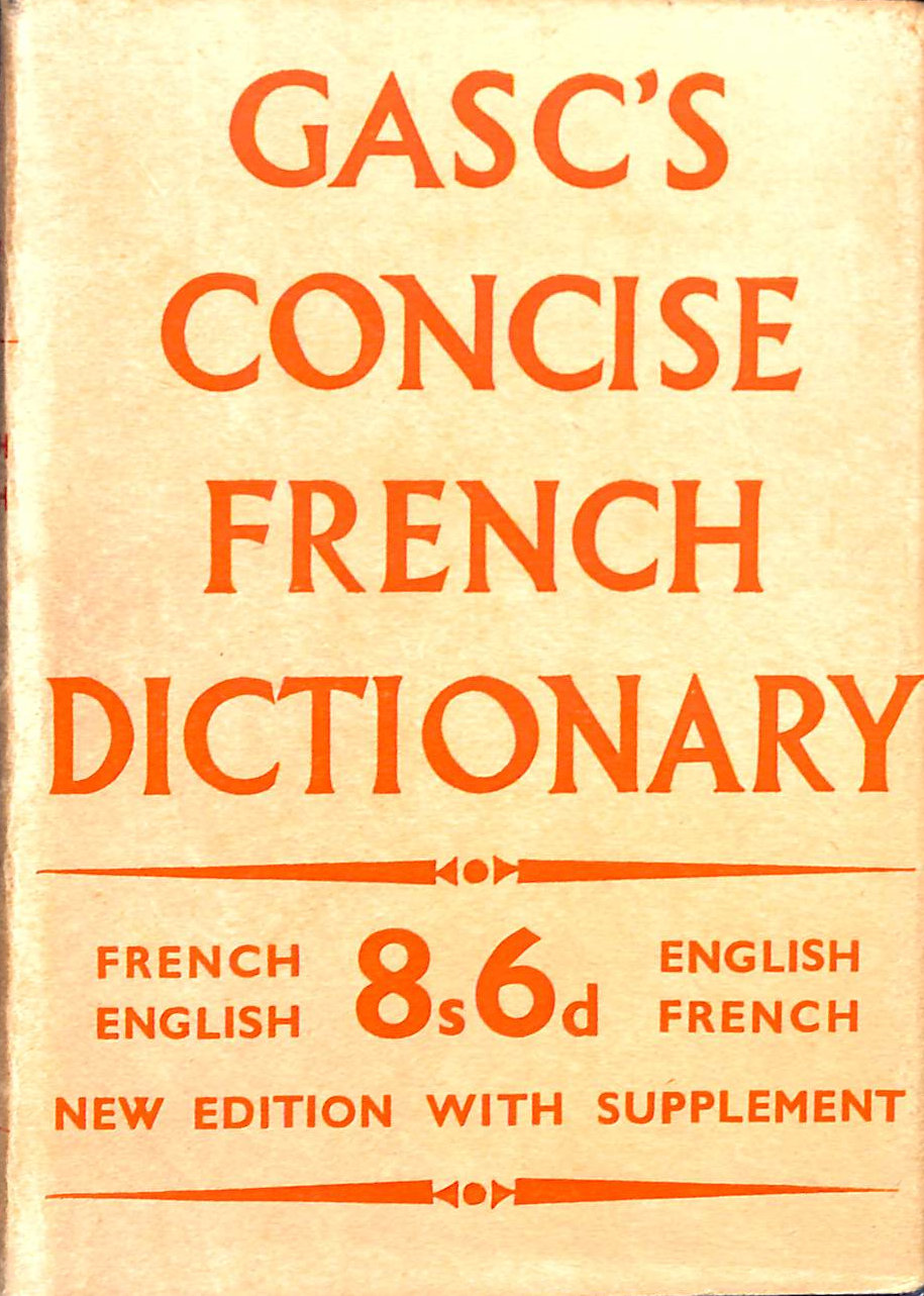 GASCS Concise Dictionary Of The French & English Languages
