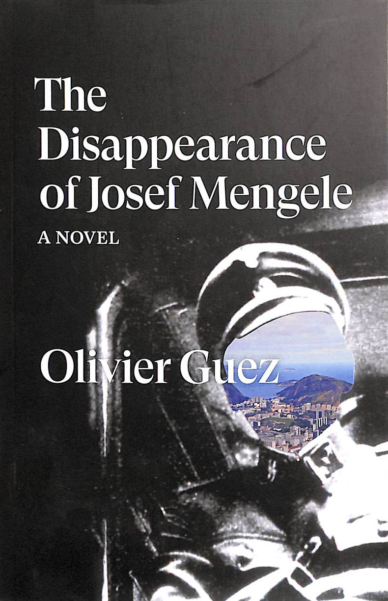 The Disappearance of Josef Mengele: A Novel (Verso Fiction)