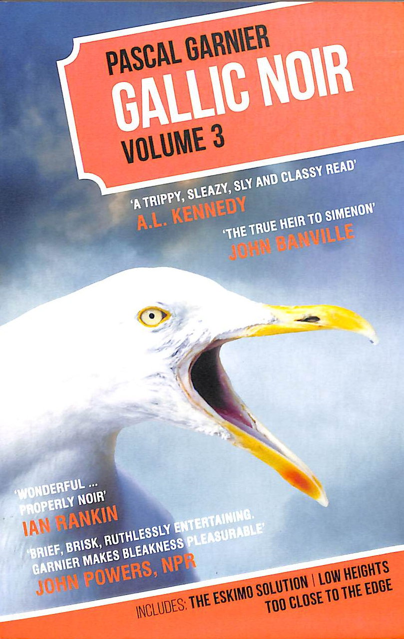 Gallic Noir Volume 3: The Eskimo Solution, Low Heights, Too Close to the Edge (Gallic Noir, 3)