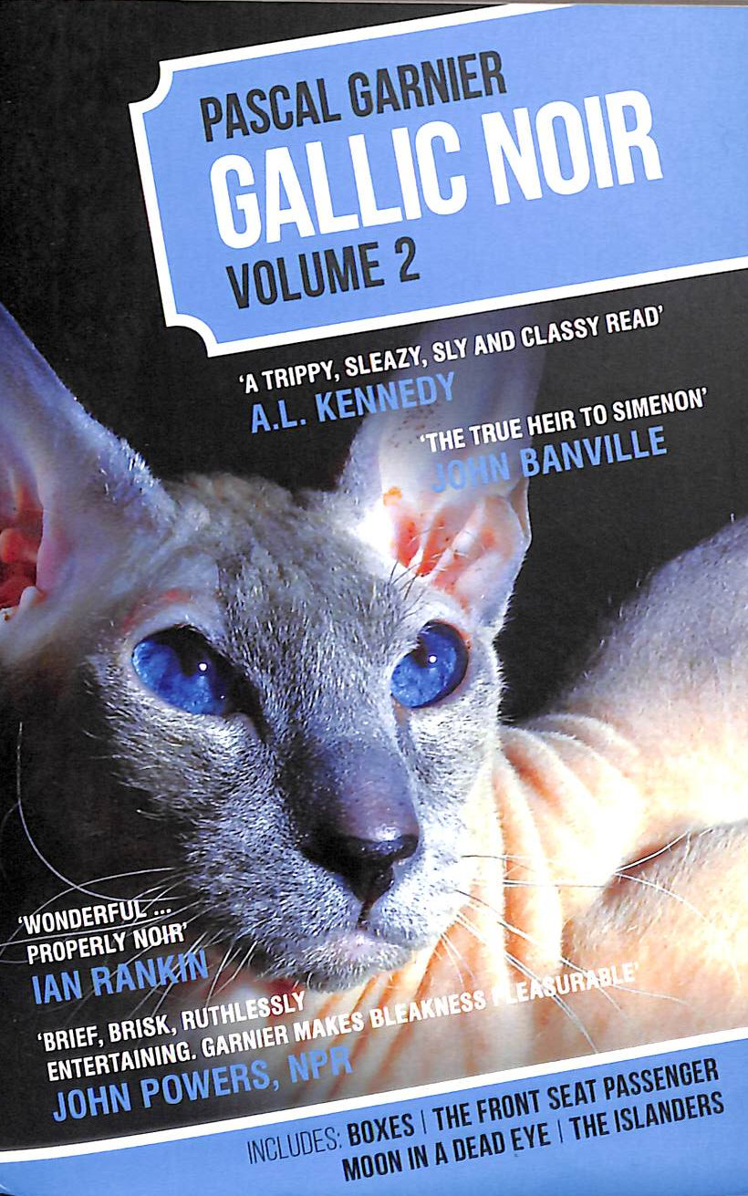 Gallic Noir Volume 2: Boxes, The Front Seat Passenger, The Islanders, Moon in a Dead Eye (Gallic Noir, 2)