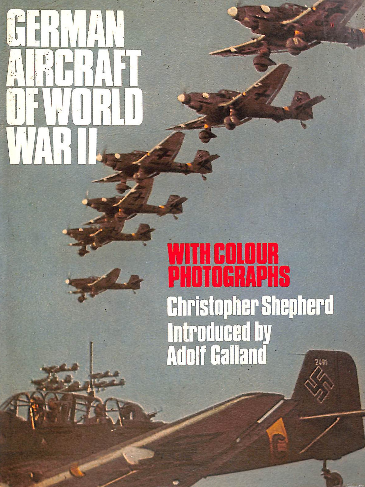 German Aircraft Of World War II With Colour Photographs.