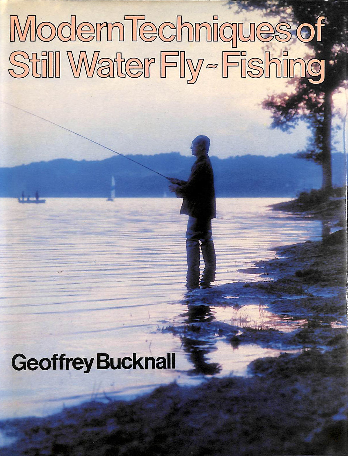Modern Techniques of Still Water Fly Fishing