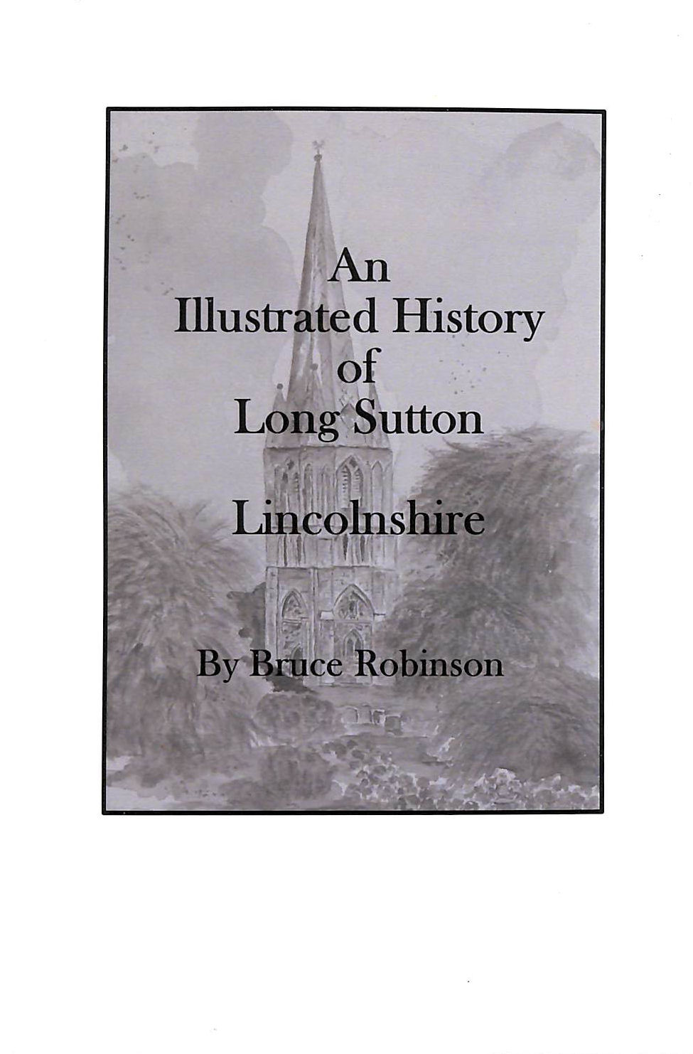 An Illustrated History of Long Sutton Lincolnshire