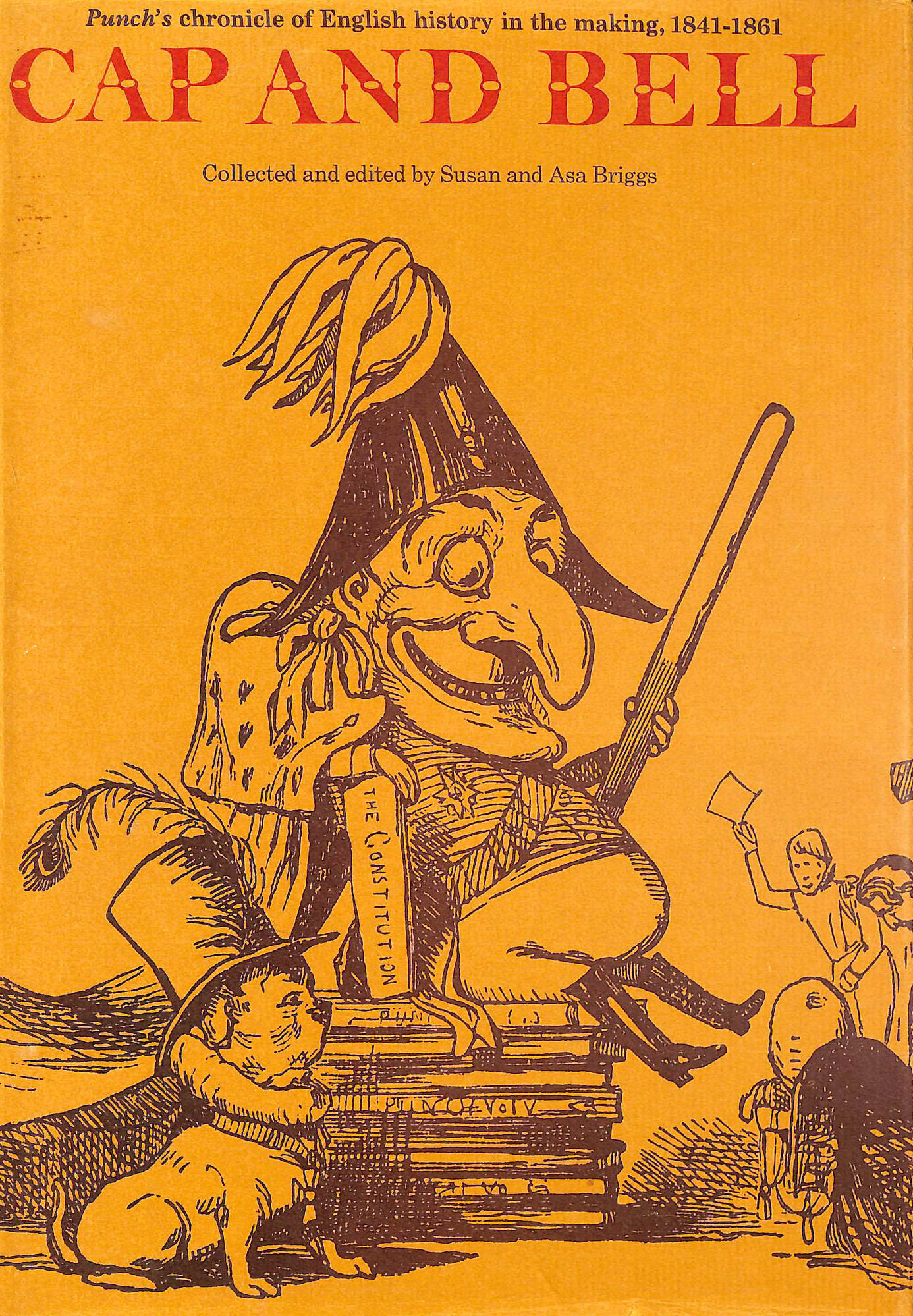 Cap and Bell: Punch's Chronicle of English History in the Making, 1841-61
