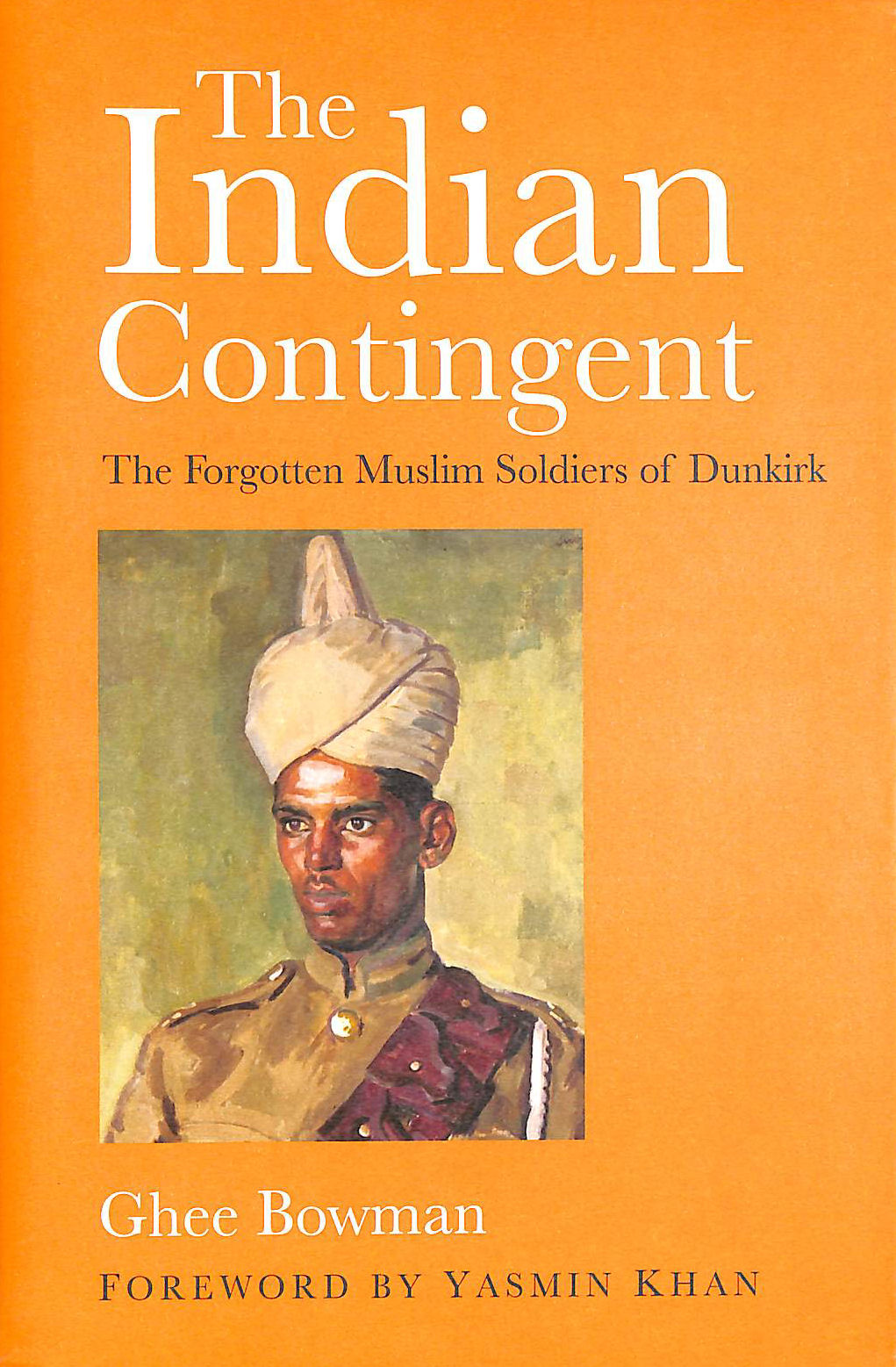 The Indian Contingent: The Forgotten Muslim Soldiers of Dunkirk