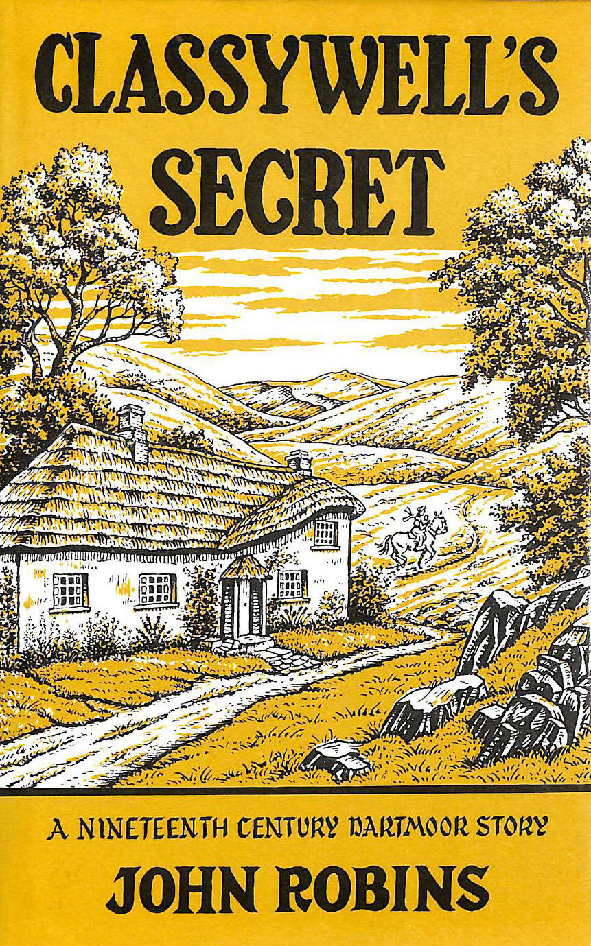 Classywell's Secret: A Nineteenth Century Dartmoor Story