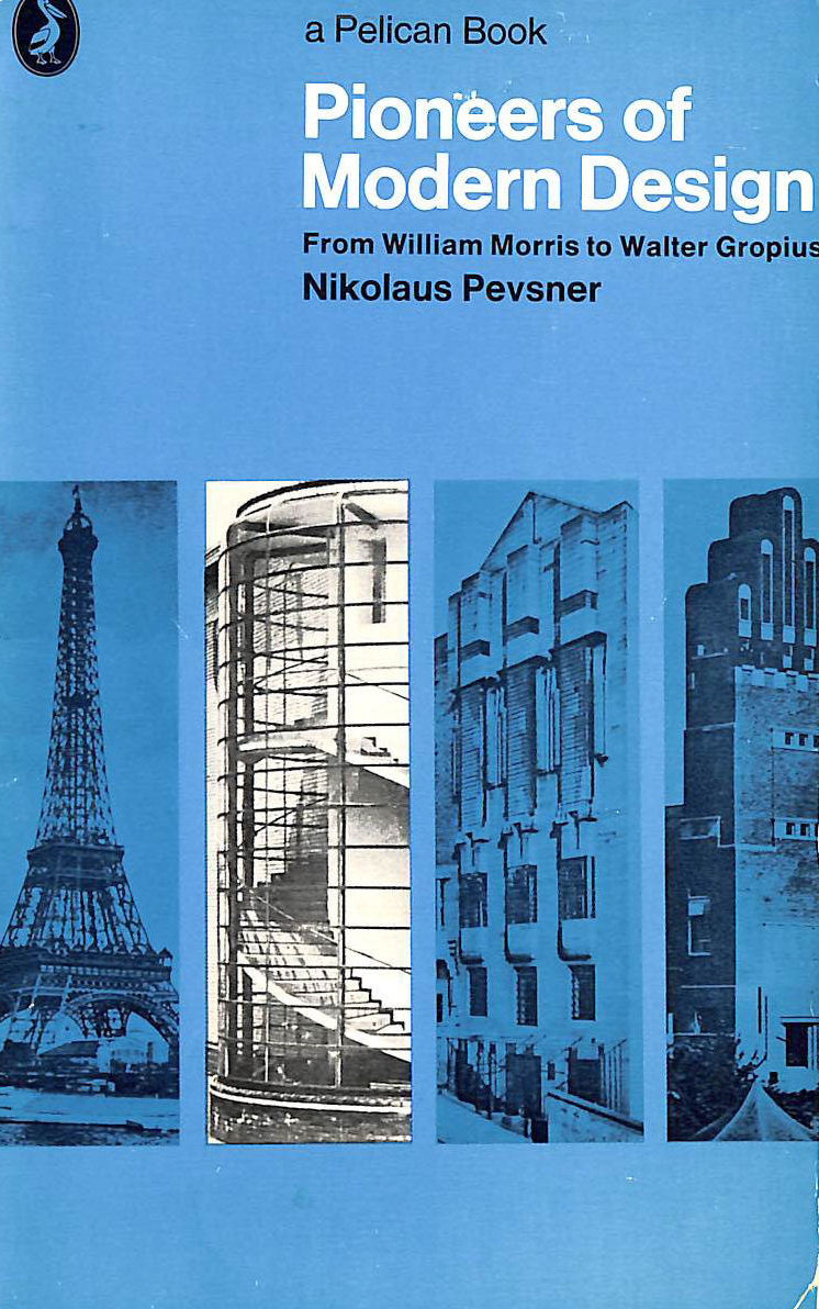 Pioneers of Modern Design: From William Morris to Walter Gropius
