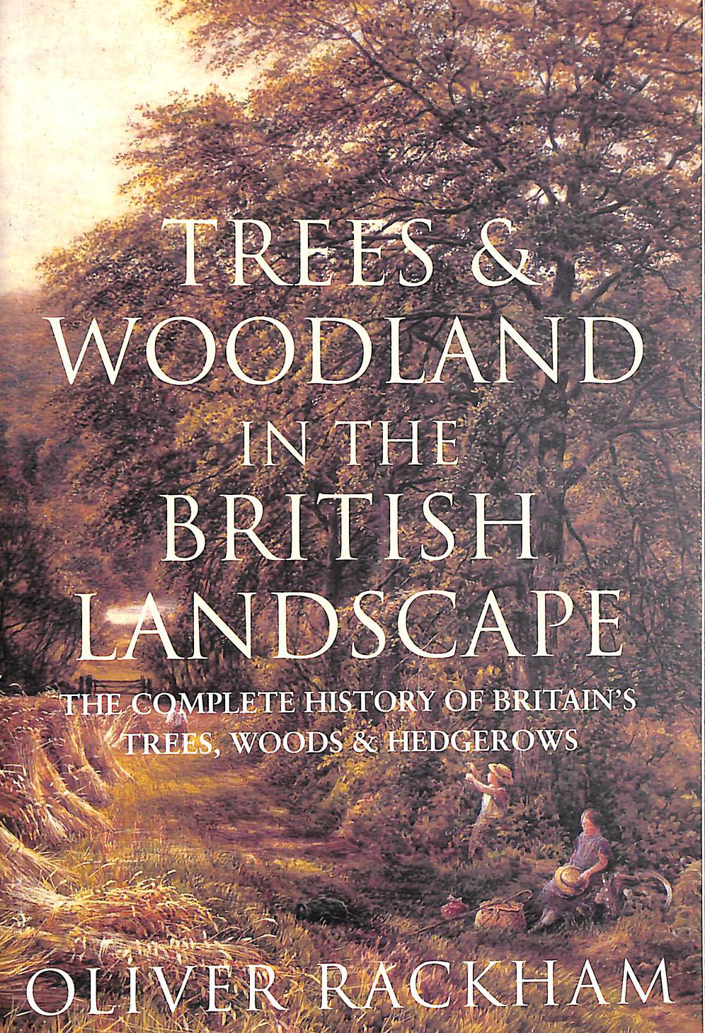 Trees and Woodland in the British Landscape