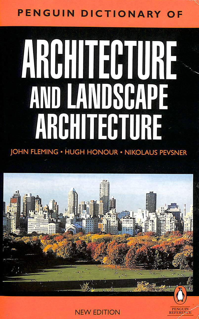 The Penguin Dictionary of Architecture and Landscape Architecture: Fifth Edition (Dictionary, Penguin)