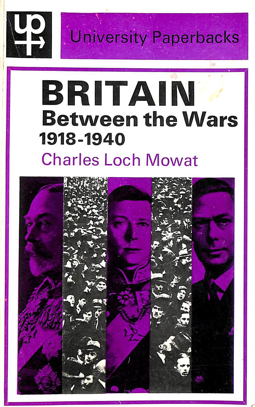Britain Between the Wars, 1918-40 (University Paperbacks)