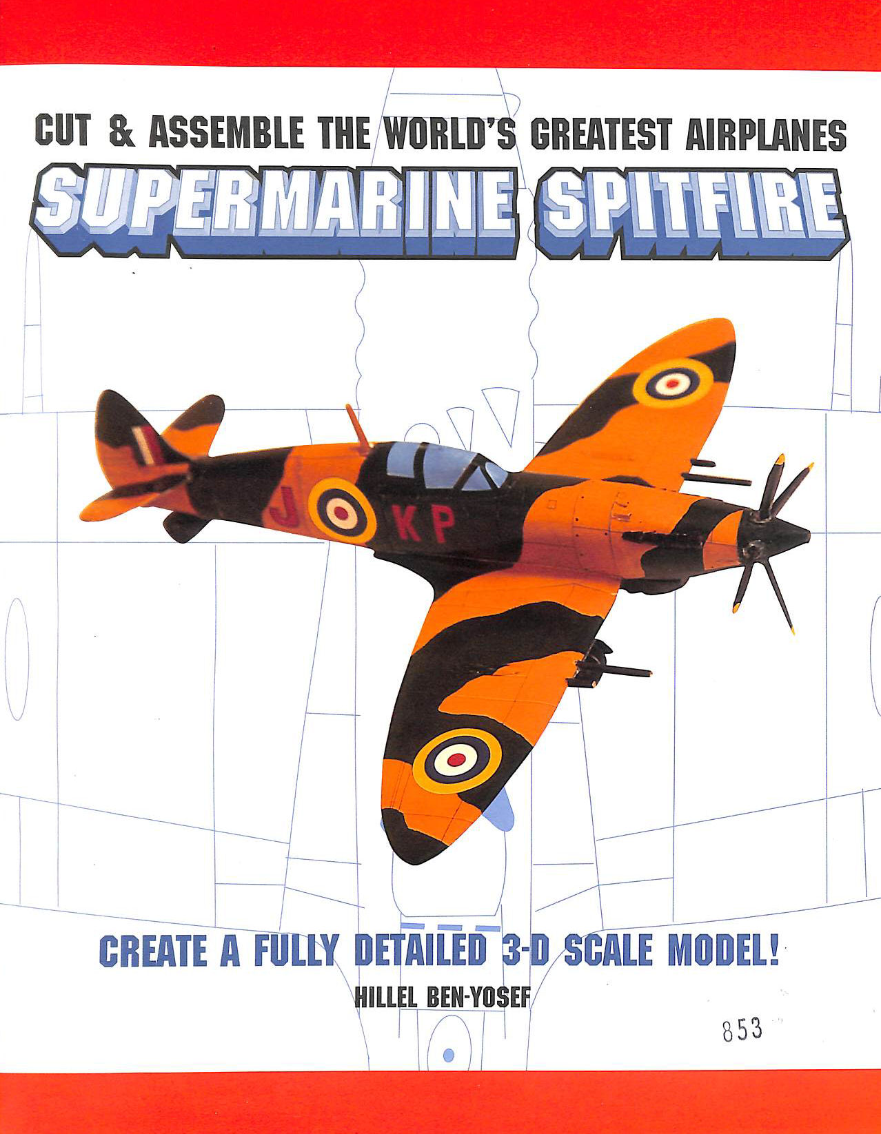 Supermarine Spitfire (Cut & Assemble the World's Greatest Airplanes)