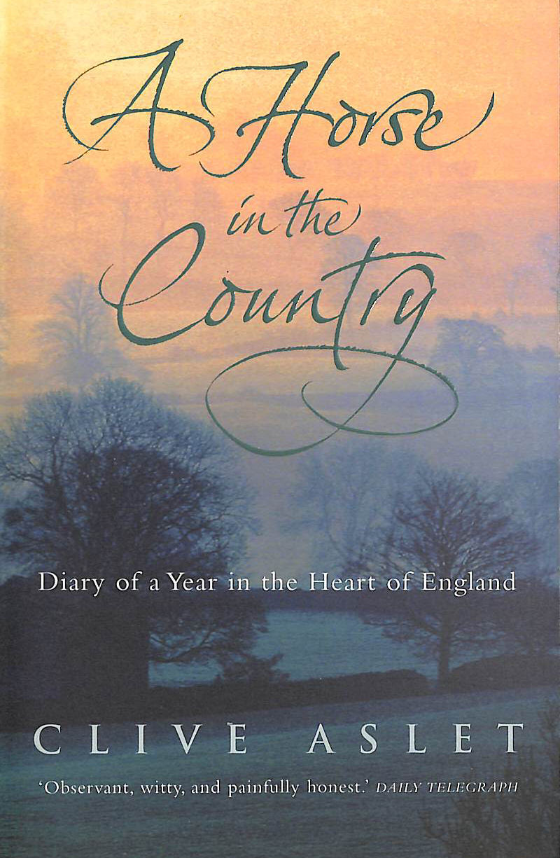 A Horse in the Country: Diary of a Year in the Heart of England