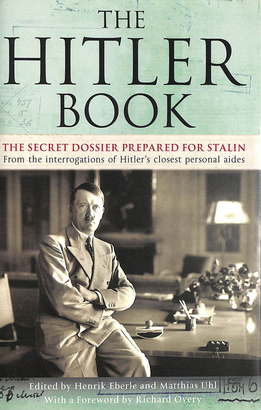 The Hitler Book: The Secret Dossier Prepared for Stalin