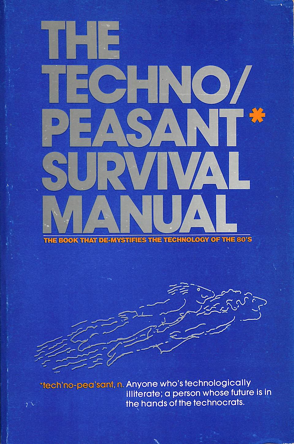 Techno-peasant Survival Manual