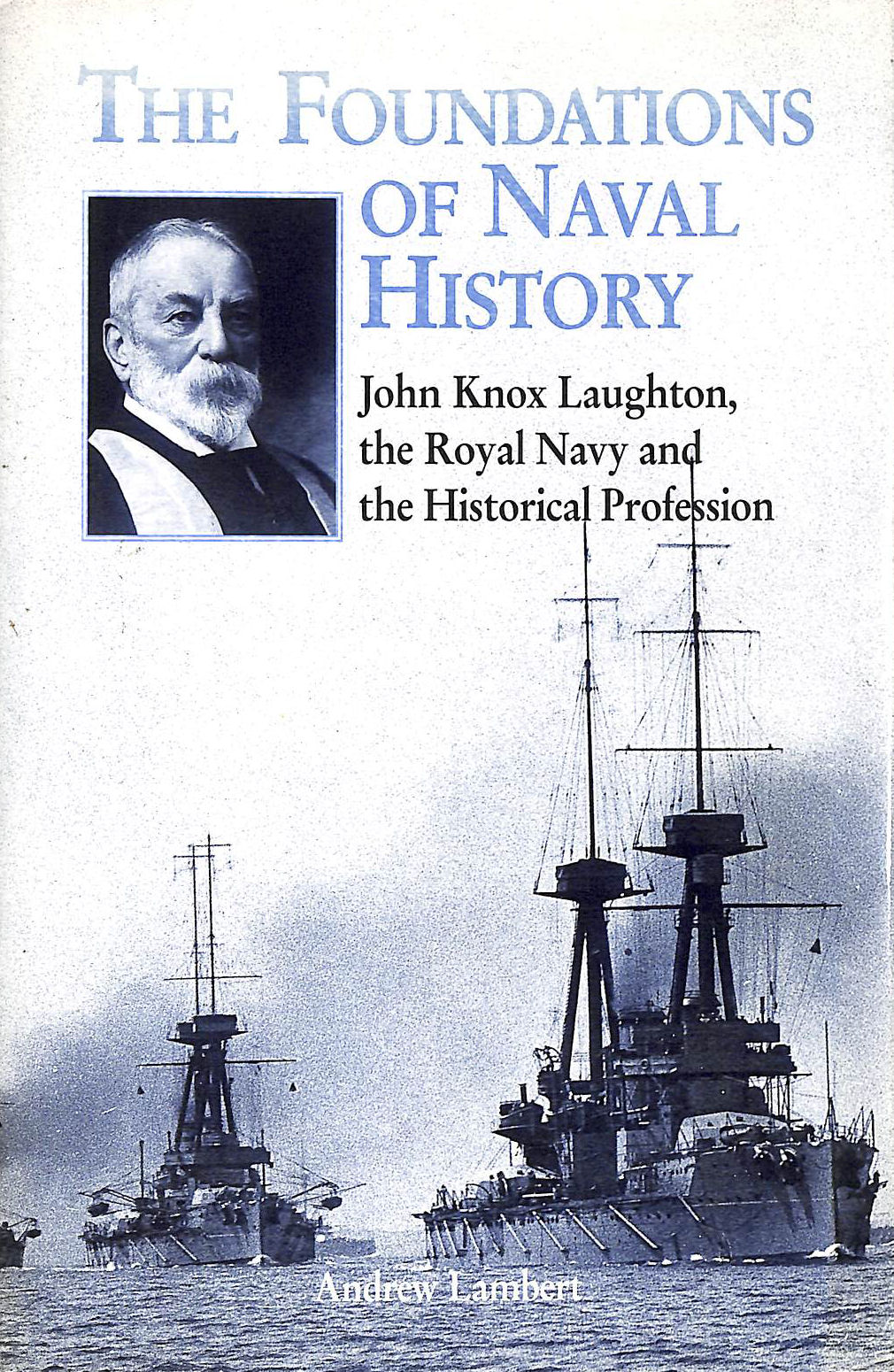 The Foundations of Naval History: Career of Sir John Knox Loughton