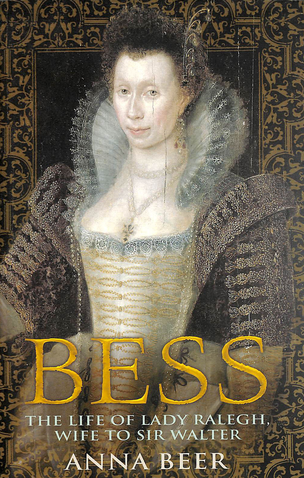 Bess: The Life of Lady Ralegh, Wife to Sir Walter