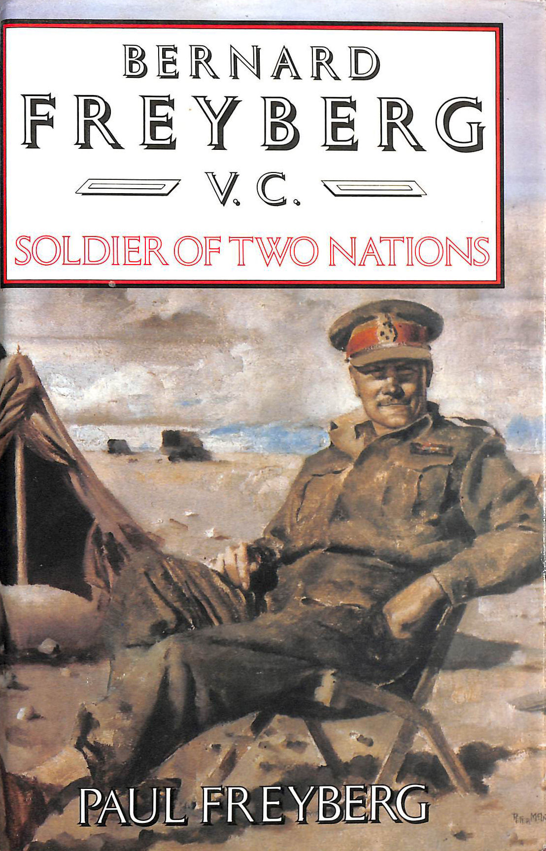 Bernard Freyberg, V.C.: Soldier of Two Nations