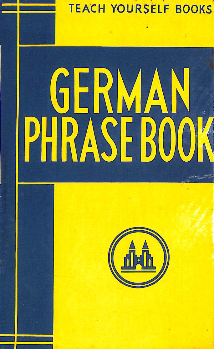 The Teach Yourself German Phrase Book