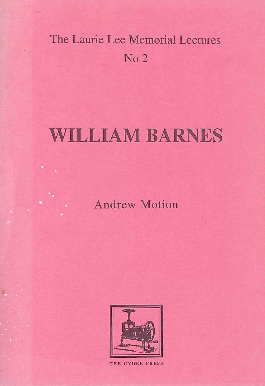 William Barnes: No. 2 (The Laurie Lee Memorial Lectures)