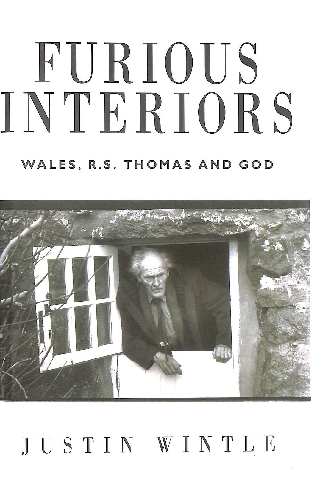 Furious Interiors: R S Thomas, God and Wales