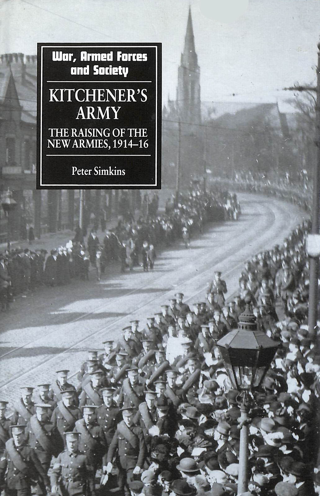 Kitchener's Army: The Raising of the New Armies, 1914-16