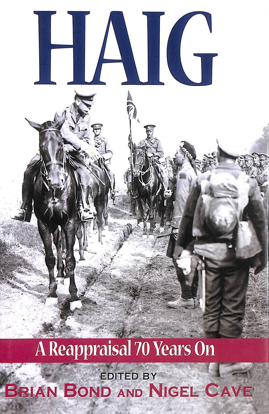 Haig: A Re-appraisal 70 Years on