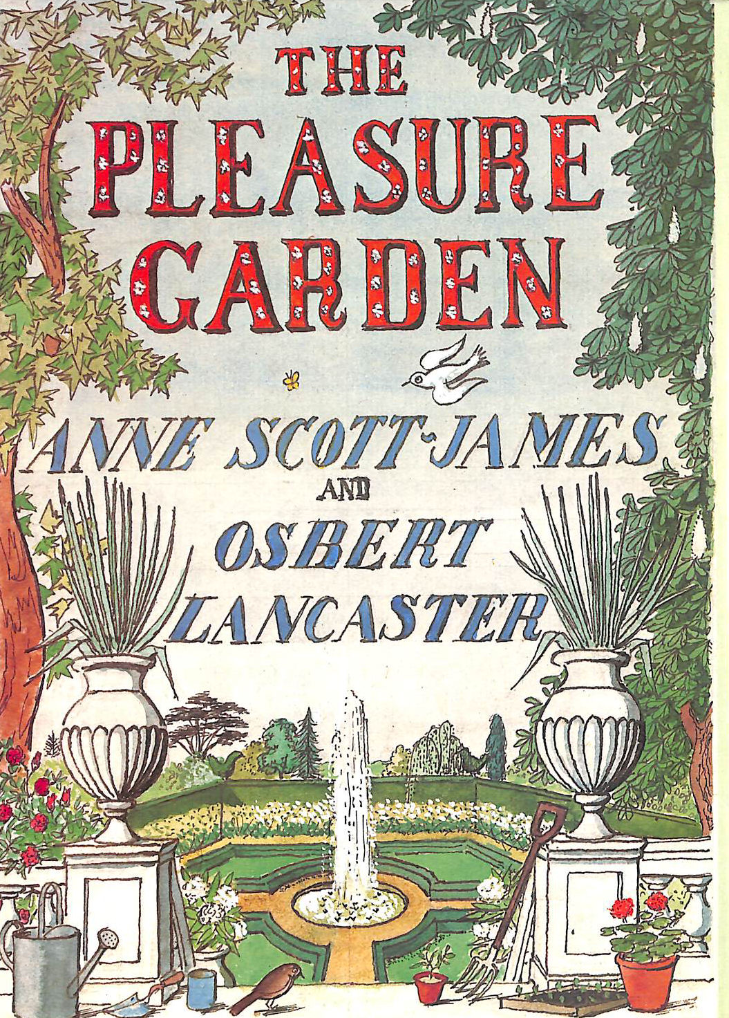 The Pleasure Garden: An Illustrated History of British Gardening