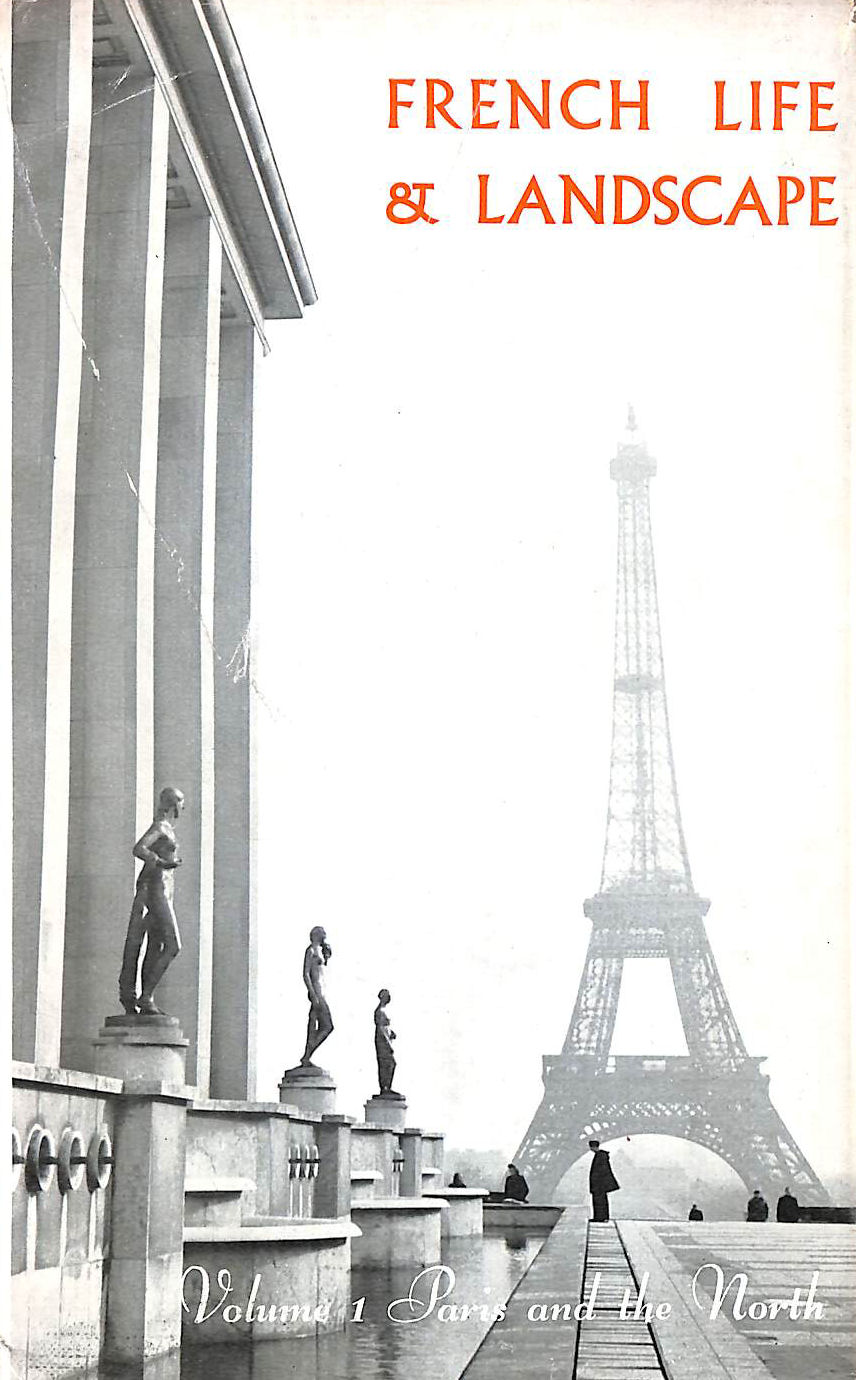 French Life and Landscape, I: Paris and the North