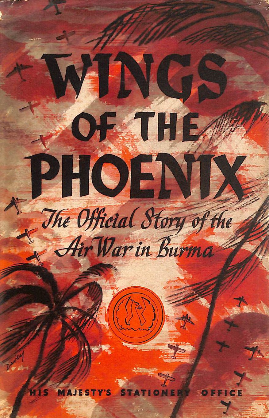 Wings of the Phoenix; the Official Story of the Air War in Burma
