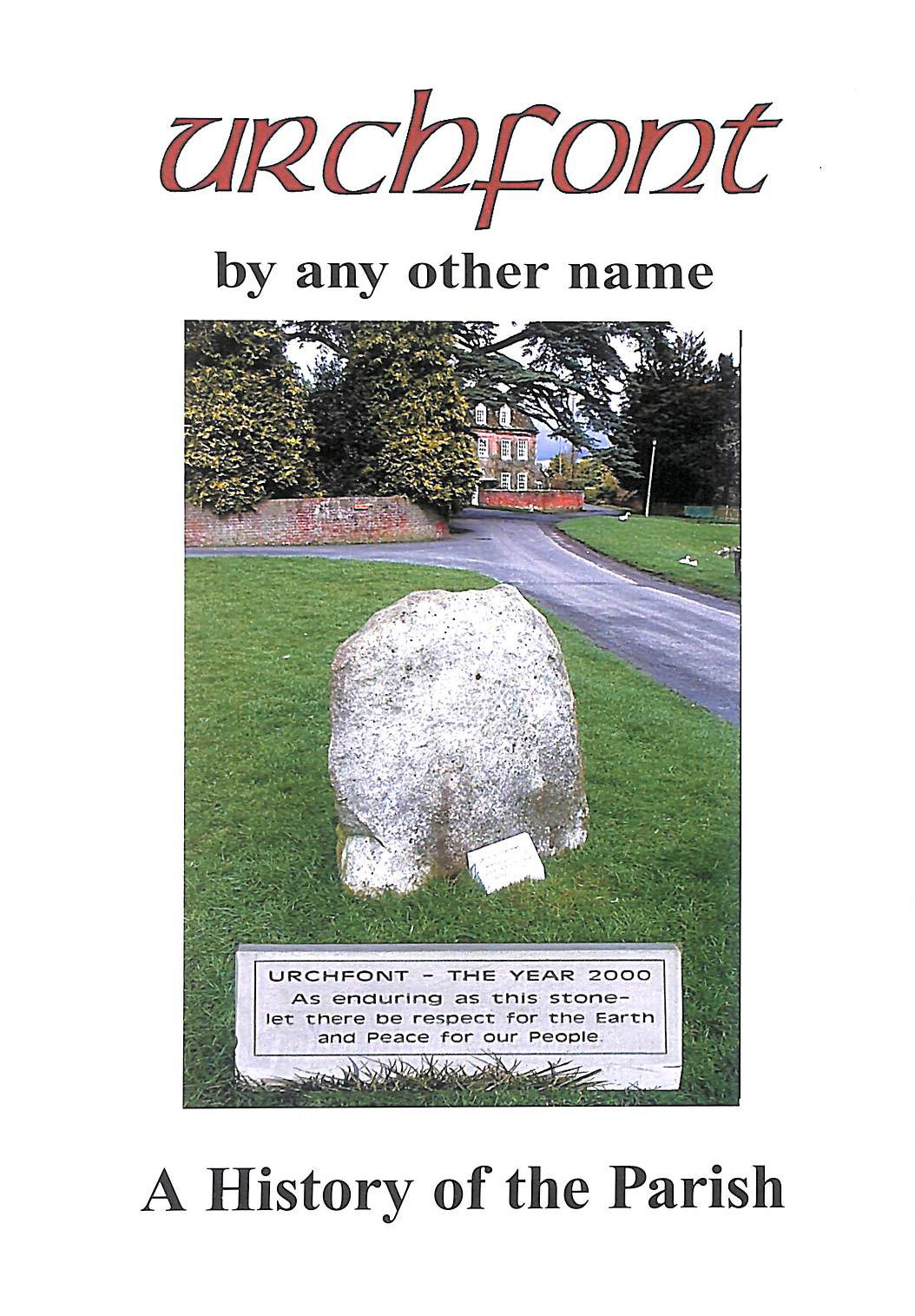 Urchfont - by Any Other Name: A History of the Parish