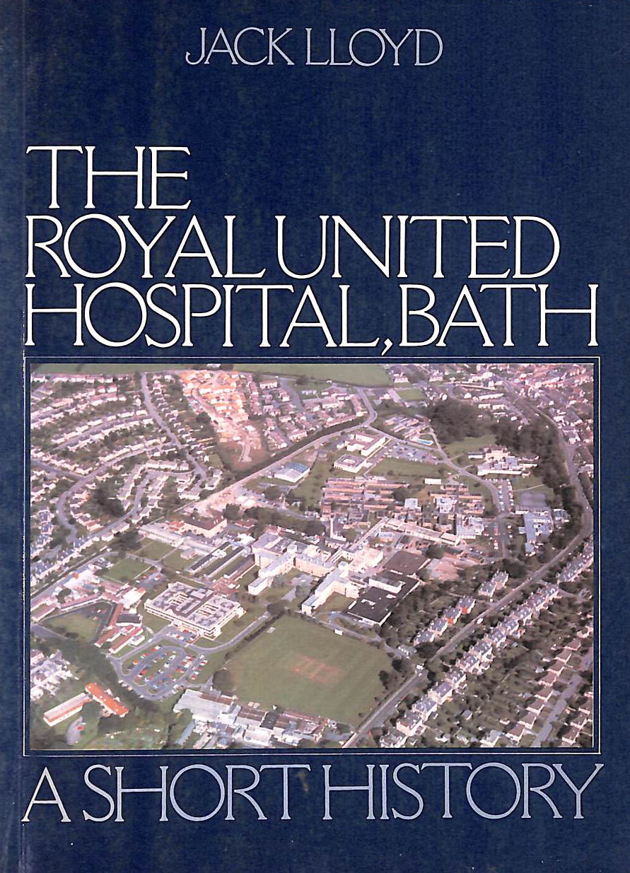 The Royal United Hospital, Bath, A Short History