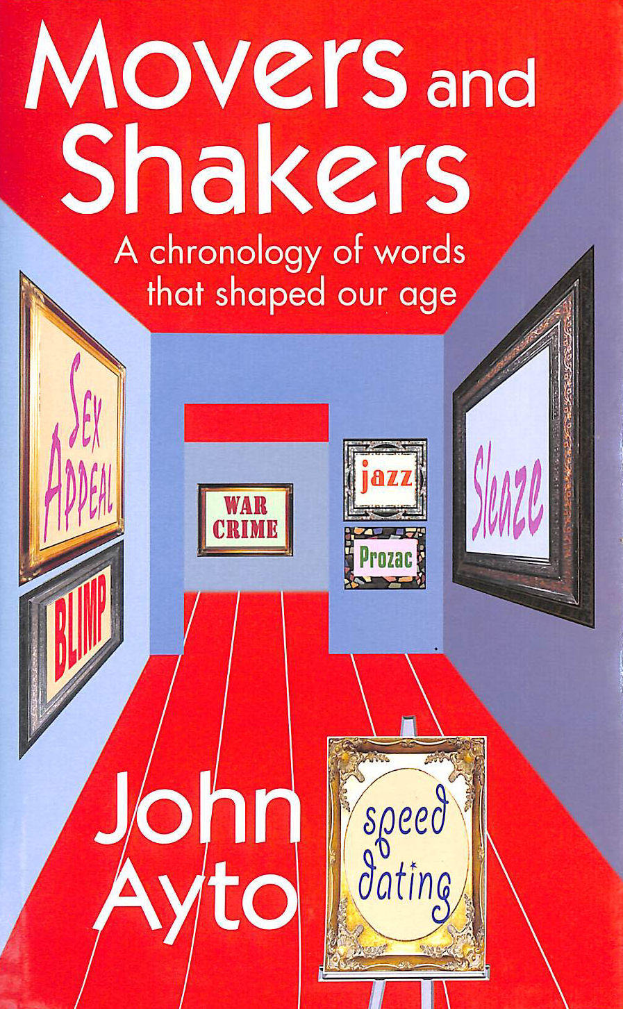 Movers and Shakers: A chronology of words that shaped our age