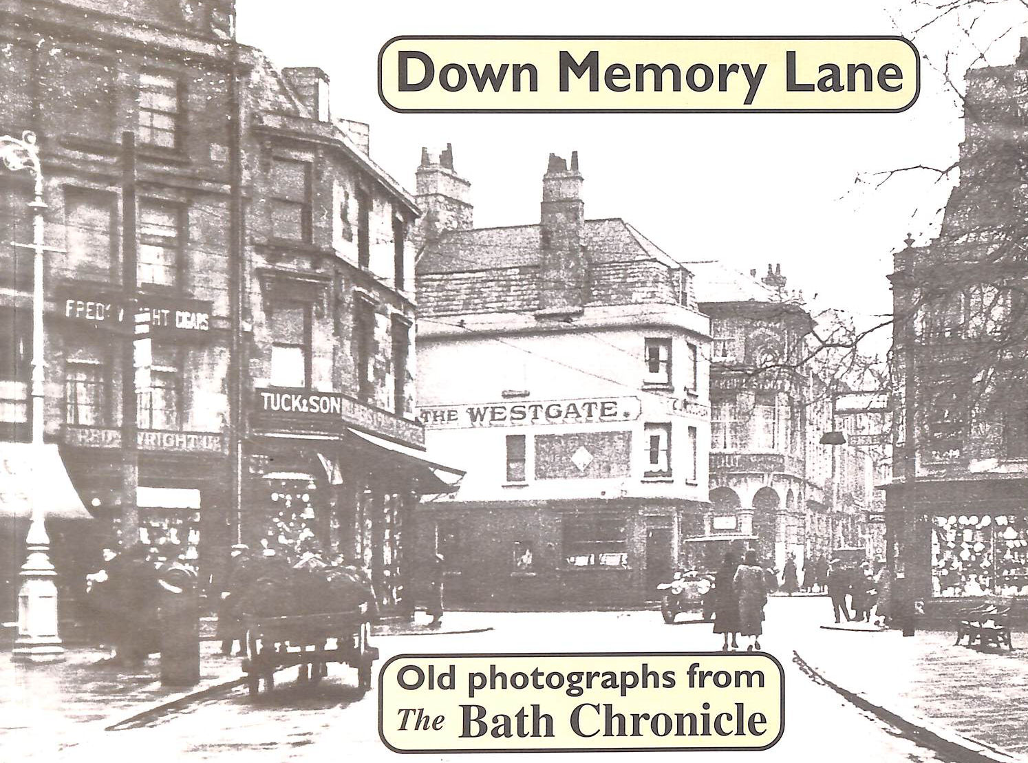 Down Memory Lane: Old Photographs from the Bath Chronicle