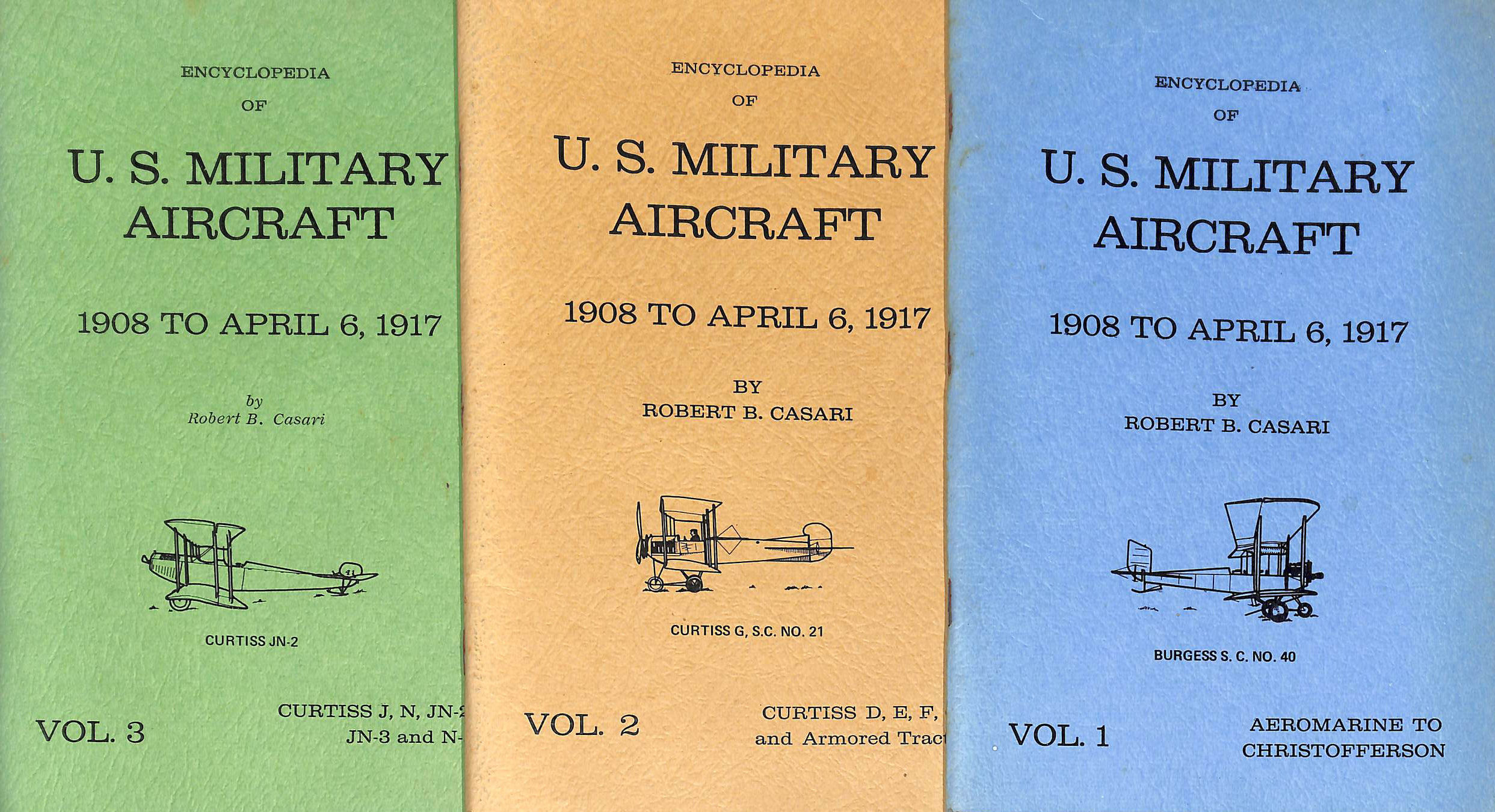 U. S. Military Aircraft 1908 to April 6, 1917, Vols 1-3