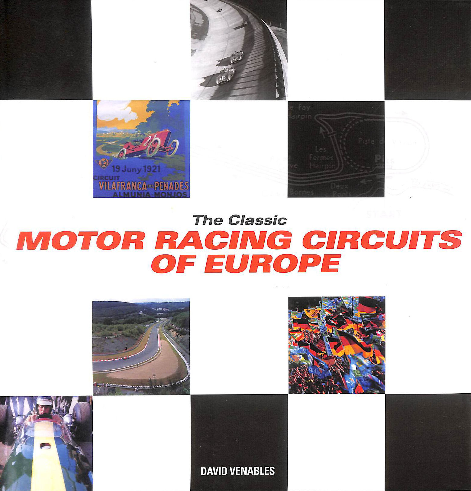 The Classic Motor-Racing Circuits of Europe