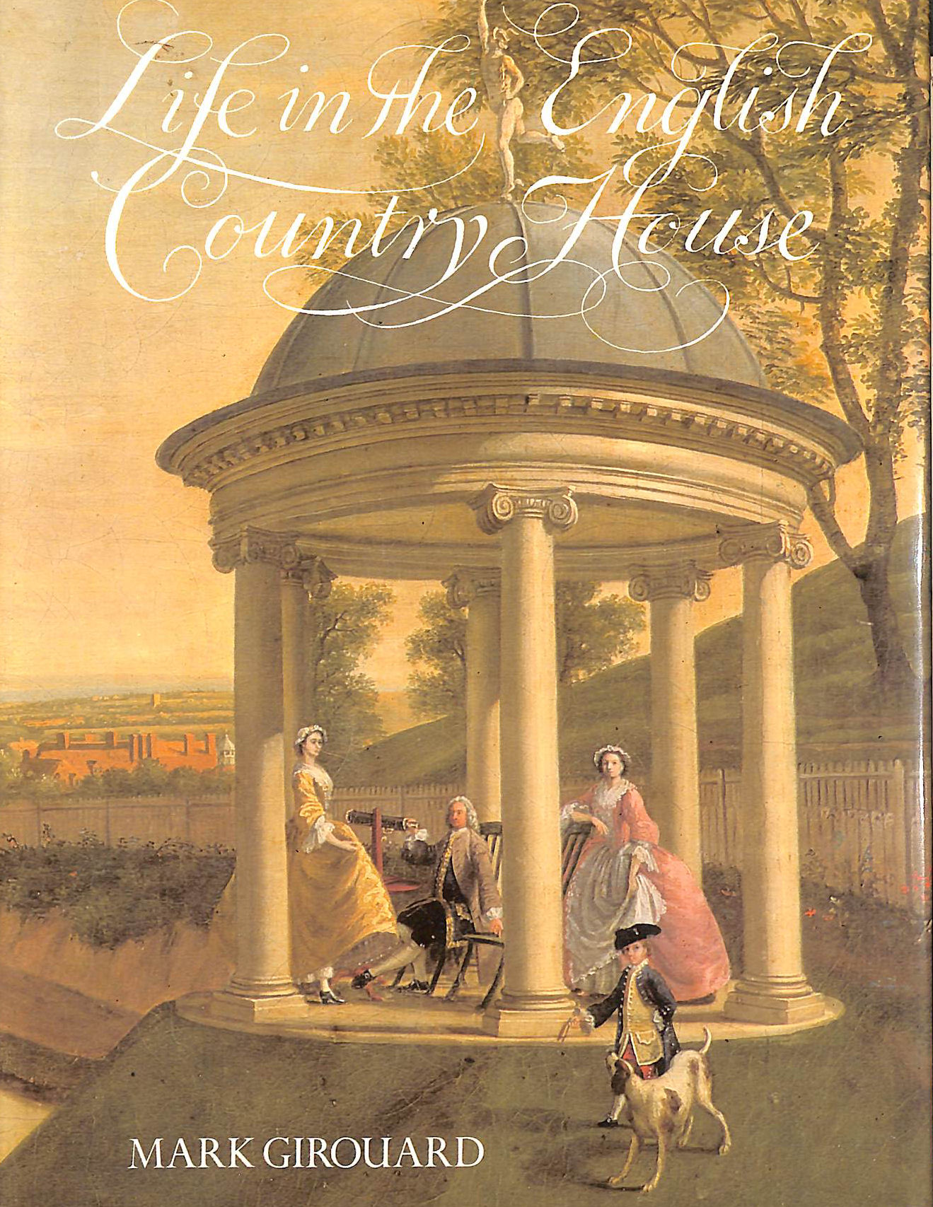 Life In The English Country House: A Social And Architectural History