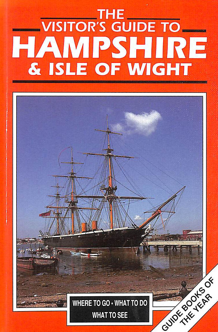 The Visitor's Guide to Hampshire and the Isle of Wight