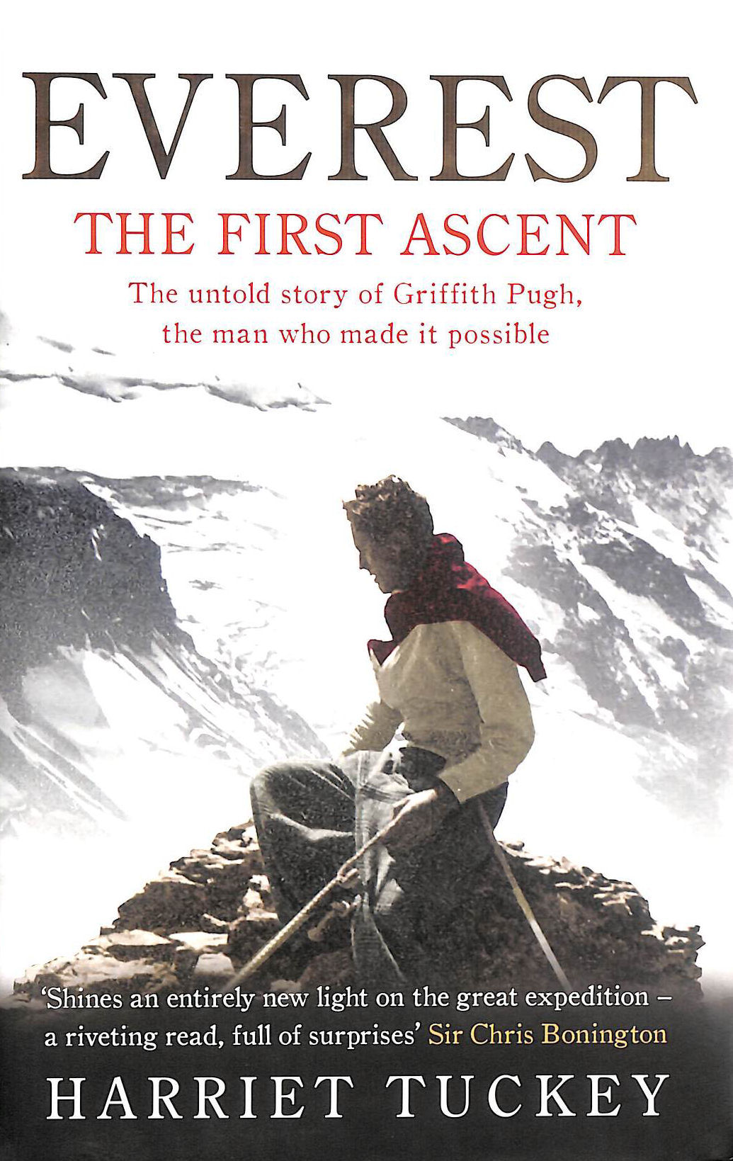 Everest - The First Ascent: The untold story of Griffith Pugh, the man who made it possible